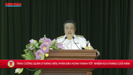 Tăng cường quản lý Đảng viên, phấn đầu hoàn thanh tốt nhiệm vụ 6 tháng cuối năm