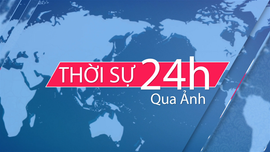 Thời sự 24h qua ảnh ngày 10/9/2021