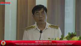 Hội thảo khoa học “Trao đổi kinh nghiệm kiểm toán báo cáo quyết toán ngân sách địa phương”