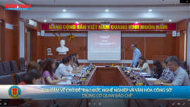 Tọa đàm về chủ đề “Đạo đức nghề nghiệp và văn hóa công sở trong cơ quan báo chí”