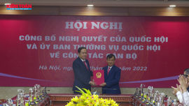 Công bố Nghị quyết của Quốc hội và Ủy ban Thường vụ Quốc hội về công tác cán bộ