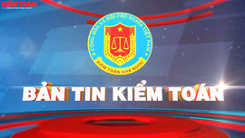 Bản tin truyền hình Kiểm toán - Số 01 tháng 11/2022