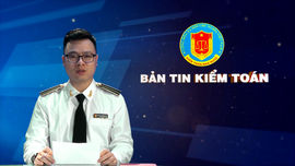Bản tin truyền hình kiểm toán tháng 4 năm 2023
