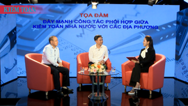 Tọa đàm "Đẩy mạnh công tác phối hợp giữa Kiểm toán nhà nước với các địa phương"