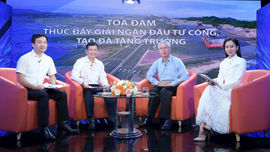 Tọa đàm: Thúc đẩy giải ngân đầu tư công, tạo đà tăng trưởng