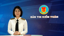 Bản tin truyền hình Kiểm toán tháng 9 năm 2023