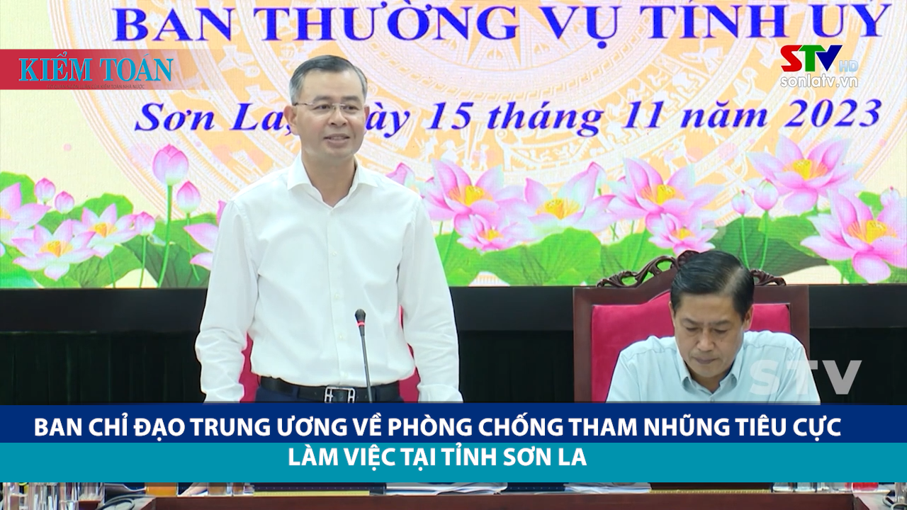 Đoàn kiểm tra giám sát của Ban Chỉ đạo Trung ương về phòng chống tham nhũng tiêu cực làm việc tại tỉnh Sơn La