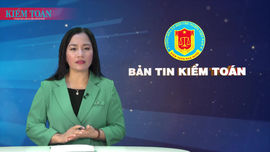 Bản tin truyền hình Kiểm toán số 5 năm 2024