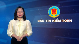 Bản tin truyền hình kiểm toán - tháng 4 năm 2025