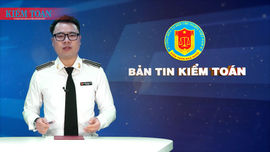 Bản tin truyền hình kiểm toán tháng 8 năm 2025