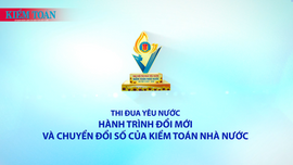 Thi đua yêu nước – Hành trình đổi mới và chuyển đổi số của Kiểm toán Nhà nước