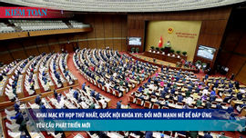 Khai mạc Kỳ họp thứ Nhất, Quốc hội khóa XVI: Đổi mới mạnh mẽ để đáp ứng yêu cầu phát triển mới