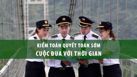 Quyết toán sớm: Cuộc đua với thời gian vàng