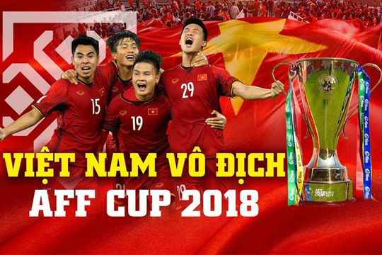 Tuyển Việt Nam vô địch AFF Cup: Chiến tích vinh quang của thế hệ vàng