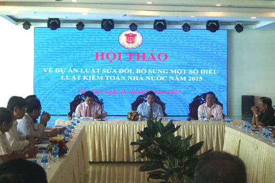 KTNN tổ chức Hội thảo “Về Dự án Luật sửa đổi, bổ sung một số điều của Luật KTNN năm 2015” tại Cần Thơ
