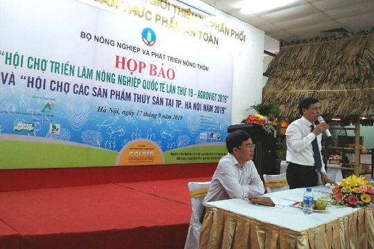 Họp báo “Hội chợ Triển lãm Nông nghiệp Quốc tế lần thứ 19- AgroViet 2019 và Hội chợ các sản phẩm thủy sản tại Hà Nội năm 2019”