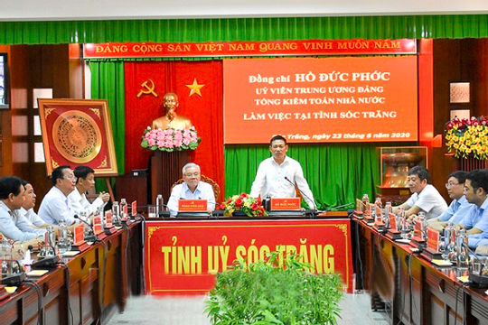 Tổng Kiểm toán Nhà nước Hồ Đức Phớc thăm, làm việc với tỉnh Sóc Trăng và Bạc Liêu