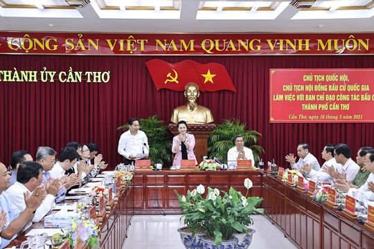 Chủ tịch Quốc hội làm việc với Ban Chỉ đạo công tác bầu cử TP Cần Thơ
