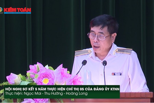 Hội nghị Sơ kết 5 năm thực hiện chỉ thị 05 của Đảng ủy KTNN