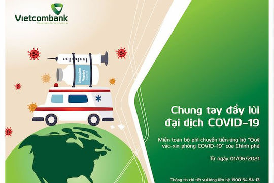 Vietcombank miễn phí chuyển tiền ủng hộ Quỹ vắc-xin phòng Covid-19