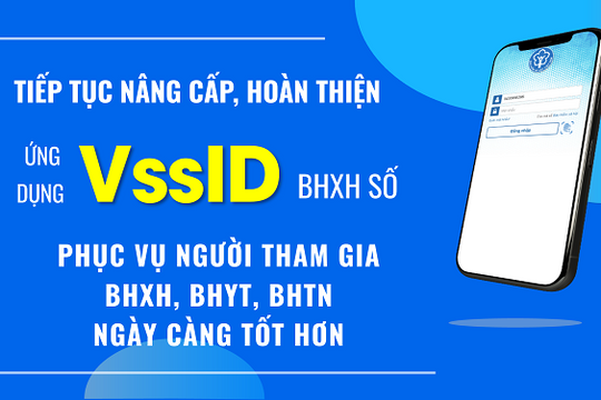 Tiếp tục nâng cấp, hoàn thiện ứng dụng VssID- Bảo hiểm xã hội số phục vụ người tham gia
