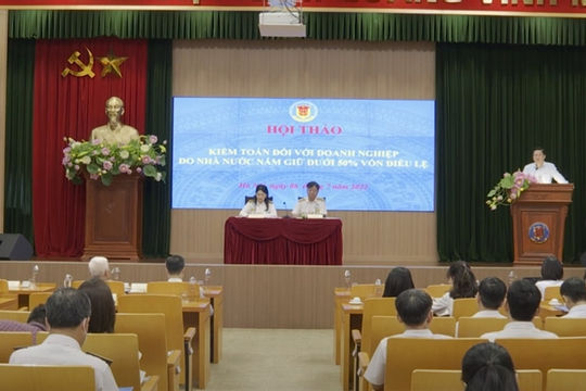 Hội thảo Kiểm toán đối với doanh nghiệp do Nhà nước nắm giữ dưới 50% vốn điều lệ