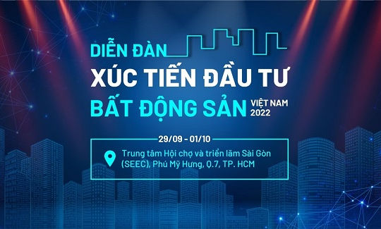 Sắp diễn ra Diễn đàn Xúc tiến đầu tư bất động sản Việt Nam 2022