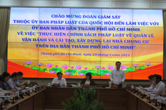Ủy ban Pháp luật của Quốc hội làm việc với Thành phố Hồ Chí Minh về quản lý, vận hành và cải tạo lại nhà chung cư