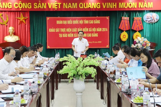 Đoàn Đại biểu Quốc hội tỉnh Cao Bằng khảo sát việc thực hiện Luật Bảo hiểm xã hội
