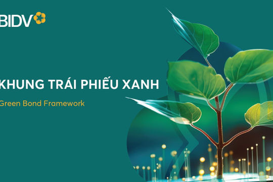 BIDV: Tiếp tục tiên phong trong các hoạt động phát triển xanh và bền vững