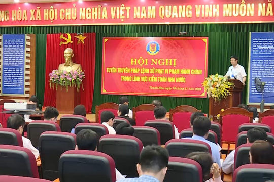 Tuyên truyền, phổ biến Pháp lệnh Xử phạt vi phạm hành chính trong lĩnh vực kiểm toán nhà nước Tuyên truyền, phổ biến Pháp lệnh Xử phạt vi phạm hành chính trong lĩnh vực kiểm toán nhà nước