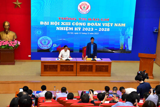 Đại hội XIII Công đoàn Việt Nam sẽ cho ý kiến thảo luận về 3 khâu đột phá