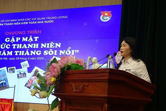 Ký ức về những năm tháng sôi nổi của Đoàn Thanh niên Kiểm toán nhà nước Ký ức về những năm tháng sôi nổi của Đoàn Thanh niên Kiểm toán nhà nước