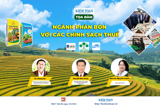 Tọa đàm “Ngành phân bón với các chính sách thuế” sẽ diễn ra vào sáng  04/6
