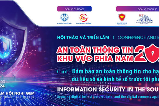 Sắp diễn ra Hội thảo và Triển lãm An toàn thông tin khu vực phía Nam 2024