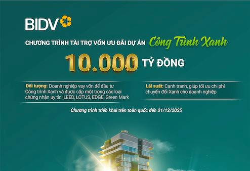 BIDV dành 10.000 tỷ đồng tài trợ các dự án “Công trình Xanh” BIDV dành 10.000 tỷ đồng tài trợ các dự án “Công trình Xanh”