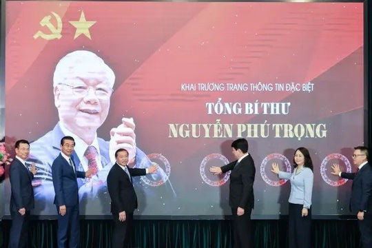 Khai trương Trang thông tin đặc biệt “Tổng Bí thư Nguyễn Phú Trọng - Nhà lãnh đạo có tâm, có tầm của Đảng”