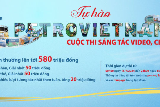 131 tác phẩm tham gia thi sáng tác video, clip “Tự hào Petrovietnam” 131 tác phẩm tham gia thi sáng tác video, clip “Tự hào Petrovietnam”