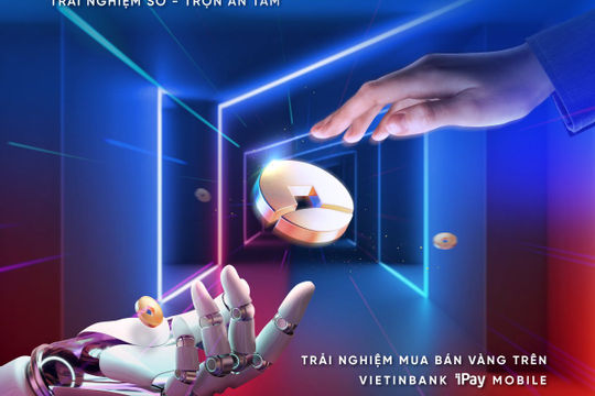 Triển khai mua bán vàng (digiGOLD) trên ứng dụng số VietinBank iPay Mobile Triển khai mua bán vàng (digiGOLD) trên ứng dụng số VietinBank iPay Mobile