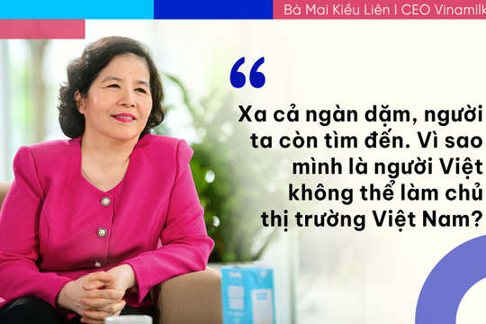 Những câu nói làm nên “chất” Vinamilk của nữ doanh nhân Mai Kiều Liên Những câu nói làm nên “chất” Vinamilk của nữ doanh nhân Mai Kiều Liên