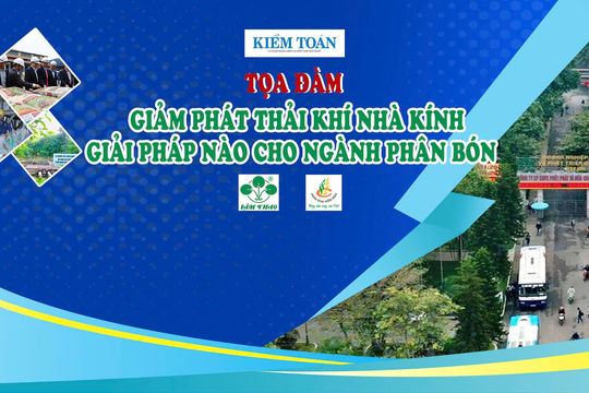 Sắp diễn ra Tọa đàm “Giảm phát thải khí nhà kính - Giải pháp nào cho ngành phân bón” 