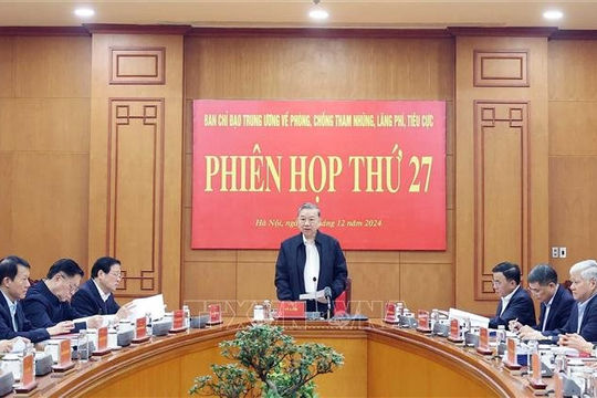 Phiên họp thứ 27 của Ban Chỉ đạo Trung ương về phòng, chống tham nhũng, lãng phí, tiêu cực Phiên họp thứ 27 của Ban Chỉ đạo Trung ương về phòng, chống tham nhũng, lãng phí, tiêu cực