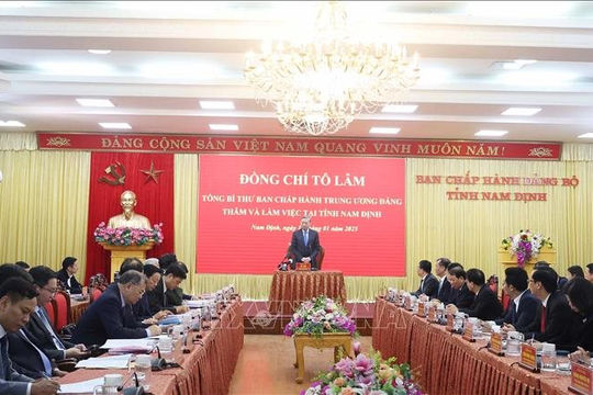 Tổng Bí thư Tô Lâm làm việc với Ban Chấp hành Đảng bộ tỉnh Nam Định