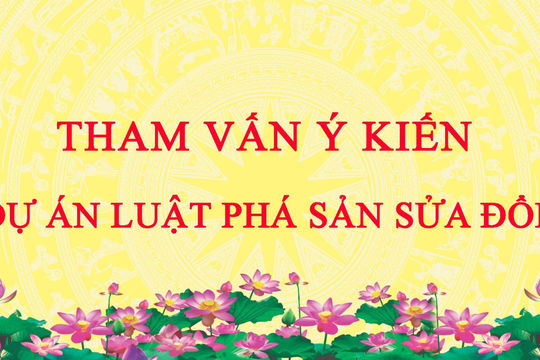 Tham vấn ý kiến đối với Dự thảo Luật Phá sản (sửa đổi) Tham vấn ý kiến đối với Dự thảo Luật Phá sản (sửa đổi)