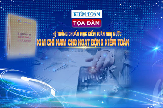 Tọa đàm trực tuyến về Hệ thống Chuẩn mực Kiểm toán nhà nước  Tọa đàm trực tuyến về Hệ thống Chuẩn mực Kiểm toán nhà nước