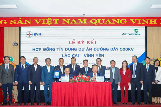EVN và Vietcombank ký Hợp đồng tín dụng Dự án đường dây 500 kV Lào Cai - Vĩnh Yên  EVN và Vietcombank ký Hợp đồng tín dụng Dự án đường dây 500 kV Lào Cai - Vĩnh Yên