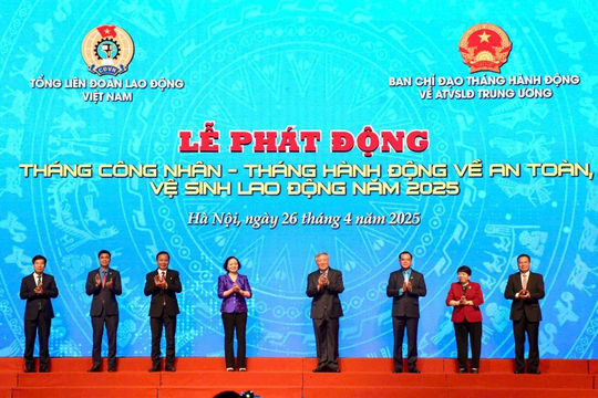 Phát động Tháng Công nhân và Tháng hành động về an toàn, vệ sinh lao động năm 2025