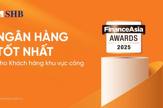 FinanceAsia: SHB là “Ngân hàng Tốt nhất cho Khách hàng Khu vực công” năm 2025 tại Việt Nam FinanceAsia: SHB là “Ngân hàng Tốt nhất cho Khách hàng Khu vực công” năm 2025 tại Việt Nam