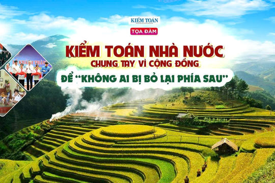 Ngày mai (9/6) sẽ diễn ra Tọa đàm trực tiếp: Kiểm toán nhà nước chung tay vì cộng đồng để “Không ai bị bỏ lại phía sau” Ngày mai (9/6) sẽ diễn ra Tọa đàm trực tiếp: Kiểm toán nhà nước chung tay vì cộng đồng để “Không ai bị bỏ lại phía sau”