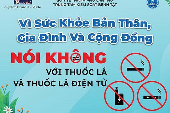 Cần Thơ quyết liệt triển khai các hoạt động phòng, chống tác hại của thuốc lá Cần Thơ quyết liệt triển khai các hoạt động phòng, chống tác hại của thuốc lá